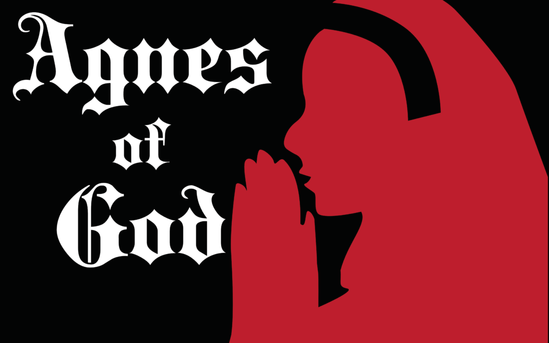 Our Next Show – “Agnes of God”